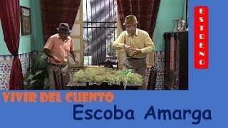 Vivir del Cuento ESCOBA AMARGA (Estreno 22 Julio 2019)