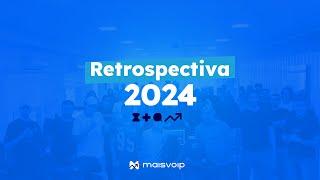 Retrospectiva 2024 - Estamos prontos para ser Mais, ser Maisvoip!