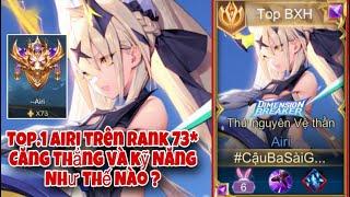 Cùng TOP.1 Airi Trải Nghiệm Kỹ Năng Trên Rank 73* Gánh Team Mãn Nhãn Như Thế Nào ??