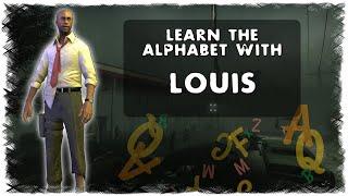 Left 4 Dead 2 - Learn the Alphabet with Louis