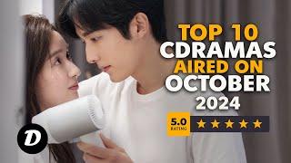 Top 10 HOTTEST Chinese Drama Aired on October 2024