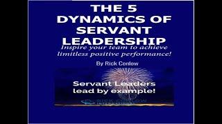 The 5 Dynamics of Servant Leadership: How to Make it Work for YOU!