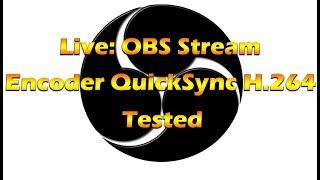 OBS Live Streaming Tested with New OBS 20.1.3 w/ Encoder Quicksync H.264