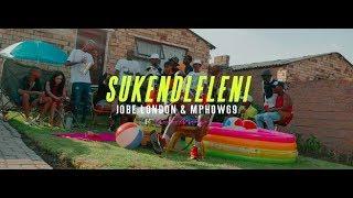 Jobe London and Mphow 69 - Sukendleleni OFFICIAL Music Video