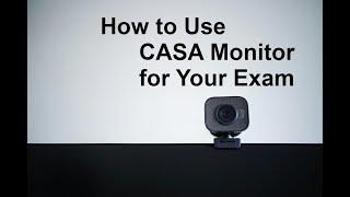 Using the stand-alone CASA monitor for your exam