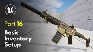 Creating a Gun Blueprint & Setting up a Simple Inventory | Unreal Engine 5 FPS Game Tutorial #16