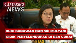 BREAKING NEWS - Bareskrim, Sri Mulyani hingga Budi Gunawan Tindak Penyelundupan di Bea Cukai