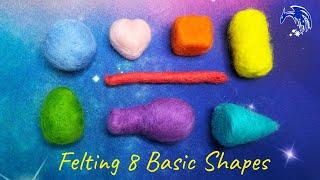 Needle Felting 8 Basic Shapes | Quick Easy Demos