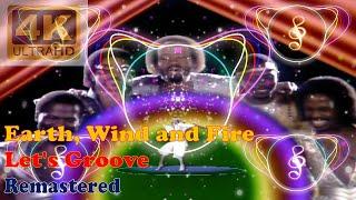 EARTH, WIND & FIRE - LET'S GROOVE (Remastered Audio) [4K Official Video With Audio Visualizer]