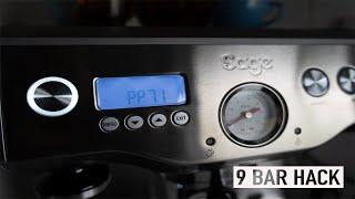 Sage Dual Boiler | 9 Bar Hack