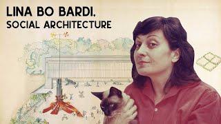 Great Women Architects : #3 Lina Bo Bardi