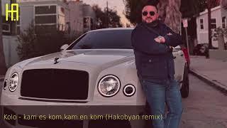 Kolo - kam es kom,kam en kom (Hakobyan remix) #Kolo