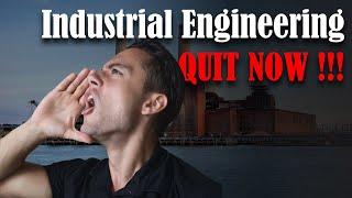 You Should NOT Be an INDUSTRIAL ENGINEER....and Here is WHY!!!