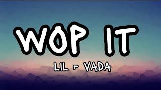 Lil Vada - Wop It (Lyrics)