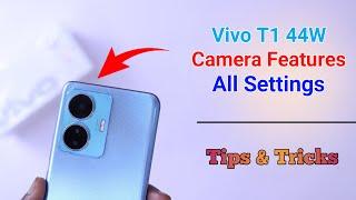 Vivo T1 44W Camera Settings | Features | Hidden Tips & Tricks