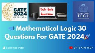 Mathematical Logic 30 Questions In One Video | GATE 2024