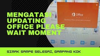 Cara Mengatasi Updating Office Please Wait Moment|Mengatasi Eror 0xc0000142