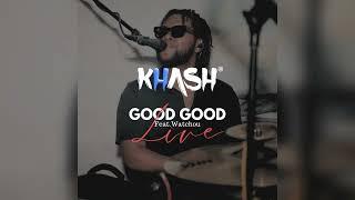 KHASH - Good Good (Live) 1-27-24