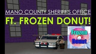 ROBLOX | Mano County Sheriff's Office | FT. FROZEN DONUT