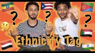 ETHNICITY (NATIONALITY) TAG || WHAT ARE WE??? ERITREANS? ETHIOPIANS? SOMALIS? YEMENIS? EGYPTIANS???