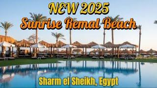 New 2025 Sunrise Remal Beach Resort | Sharm El Sheikh, Egypt | All Inclusive