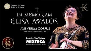 ELISA ÁVALOS MARTÍNEZ | IN MEMORIAM | AVE VERUM CORPUS | Banda Sinfónica MIXTECA