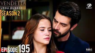 Vendetta Episode 195 Season 2 | Urdu Dubbed | Kan Cicekleri | Turkish Drama in Urdu @HudabiaDubs