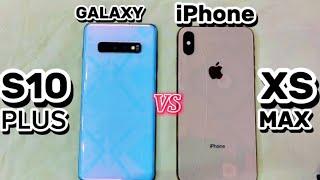 iPhone XS Max vs Samsung S10 Plus:The Ultimate Showdown