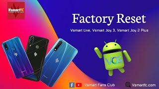 Hướng dẫn Factory Reset Vsmart Live 4, Joy 4, Live, Joy 4, Joy 3, Joy 2 Plus| Vsmart Fans Club