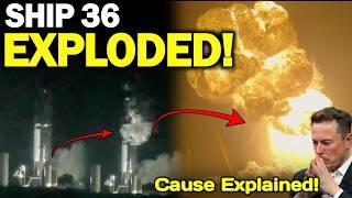 SHIP 36 EXPLOSION! Something Weird Happened to S36 Static Fire Test! Massey Test Site Wiped Out!