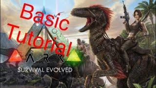 Ark Survival Evolved: Basics Tutorial