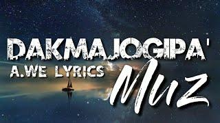 Dakmajogipa || by Muz || lyrics 