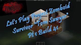 Let's Play Project Zomboid Survivor Tom Sawyer Pt 1... 3 Months Later...