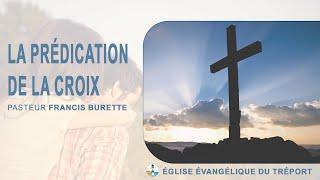 LA PREDICATION DE LA CROIX - Francis BURETTE  #évangélisation