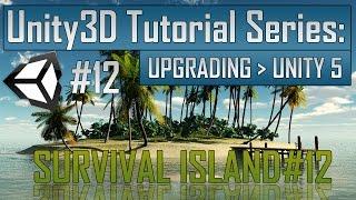 Creating a Survival Game in Unity: Part 12 - Upgrading from 4 to 5