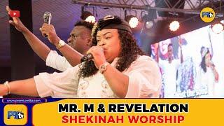 MR. M & REVELATION  | SHEKINAH WORSHIP | SHEKINAH NIGHT 2022