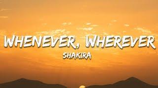 Shakira - Whenever, Wherever (Lyrics)