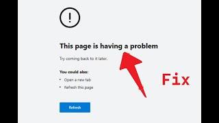 Fix ‘Page is Having a Problem’ Error on Microsoft Edge