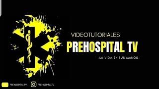 PREHOSPITAL TV EMERGENCIAS. NUEVOS TUTORIALES CADA SEMANA.  IG: prehospitaltv