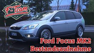 Ford Focus MK2 TDCI Bestandsaufnahme | mein daily Driver | the F - Team