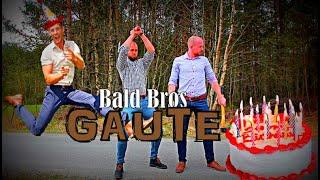 GAUTE | Bald Bros