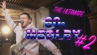 The Ultimate 80s Medley #2 (Bon Jovi, Michael Jackson, U2, George Michael, etc.)