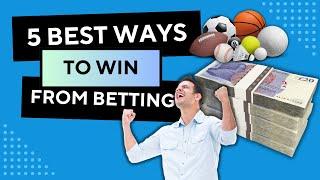 WIN MONEY FROM BETTING  TOP 5 BETTING STRATEGIES #arbitrage #matchedbetting