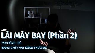 GÓC TỐI | Số 04 | Ác Mộng Phi Công Trẻ P.2 | Lái Máy Bay Liệu Có Tốt? | Feelex Official