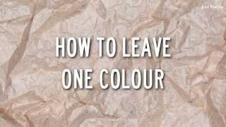 How to leave one colour