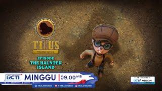 Titus The Detective Eps. Ketujuh THE HAUNTED ISLAND, Minggu 10 Nov 2024 Jam 09.00 Pagi di RCTI