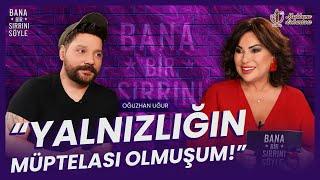 Oğuzhan Uğur Niye Flört Etmiyor? | Bana Bir Sırrını Söyle 1. Bölüm | Nilgün Belgün