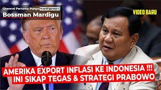 AMERIKA PENGEXPORT INFLASI !!! INI YANG AKAN PRABOWO KATAKAN KETIKA TEMUI AMERIKA!! - Mardigu Wowiek