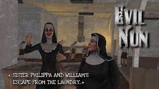 EVIL NUN / SISTER PHILIPPA AND WILLIAM'S ESCAPE FROM THE LAUNDRY / EVIL NUN RUSH 