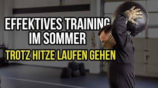 Effektives Training im Sommer - so schaffst du es trotz Hitze!